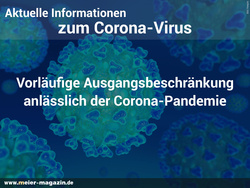 Vorläufige Ausgangsbeschränkung anlässlich der Corona Pandemie