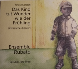 „Das Kind tut Wunder wie der Frühling“ Begegnung mit Janusz Korczak