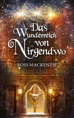 Das Wunderreich von Nirgendwo - Ross Mackenzie