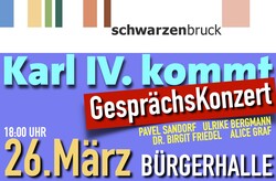 KARL IV. kommt nach Schwarzenbruck in die Bürgerhalle: mit Musik und Information