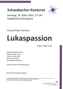 Lukaspassion am 26.03.2023 um 17 Uhr in der Stadtkirche Schwabach