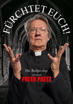 „Holger Paetz – Fürchtet Euch!“ Die Buß- und Fastenpredigt